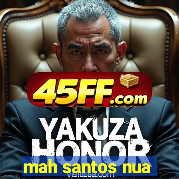 mah santos nua